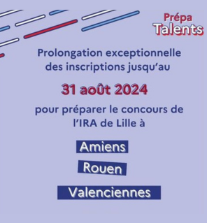 Classe Prépa Talents de l’IRA de Lille  : réouverture exceptionnelle de la campagne pour les sites d'Amiens, Rouen et Valenciennes