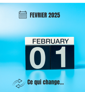 Ce qui change en février 2025